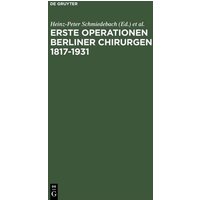 Erste Operationen Berliner Chirurgen 1817–1931